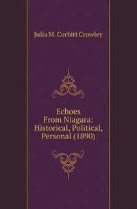 Echoes From Niagara: Historical, Political, Personal (1890)