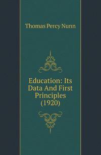 Education: Its Data And First Principles (1920)