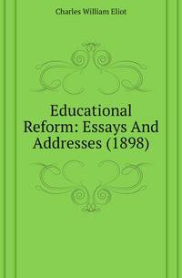 Educational Reform: Essays And Addresses (1898)