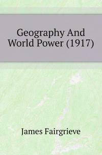 Geography And World Power (1917)