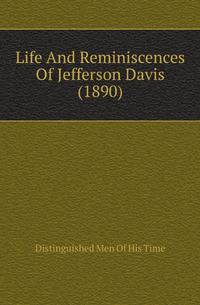Life And Reminiscences Of Jefferson Davis (1890)