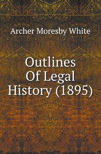 Outlines Of Legal History (1895)