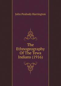 The Ethnogeography Of The Tewa Indians (1916)