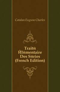 Traite Elementaire Des Series (French Edition)