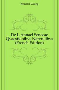 De L.Annaei Senecae Qvaestionibvs Natvralibvs (French Edition)