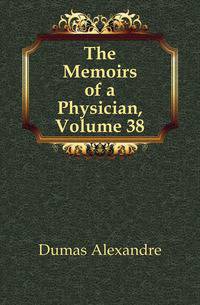 The Memoirs of a Physician, Volume 38