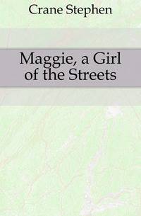 Maggie, a Girl of the Streets
