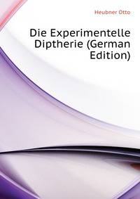 Die Experimentelle Diptherie (German Edition)