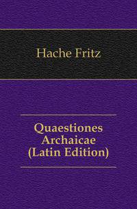 Quaestiones Archaicae (Latin Edition)