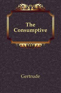 The Consumptive