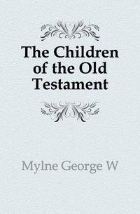 The Children of the Old Testament