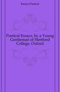 Poetical Essays, by a Young Gentleman of Hertford College, Oxford