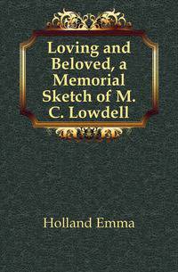 Loving and Beloved, a Memorial Sketch of M.C. Lowdell