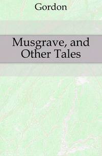 Musgrave, and Other Tales