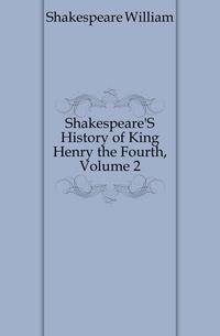 Shakespeare'S History of King Henry the Fourth, Volume 2