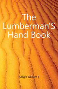 The Lumberman'S Hand Book