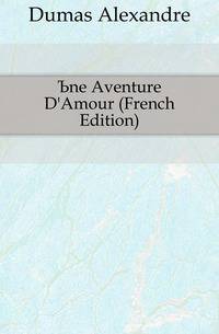 Une Aventure D'Amour (French Edition)