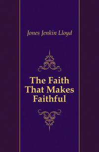 The Faith That Makes Faithful