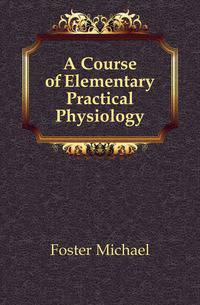 A Course of Elementary Practical Physiology