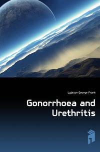 Gonorrhoea and Urethritis