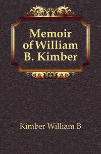 Memoir of William B. Kimber
