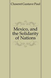Mexico, and the Solidarity of Nations