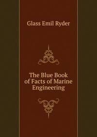 The Blue Book of Facts of Marine Engineering...