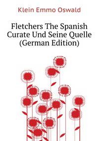 Fletchers "The Spanish Curate" Und Seine Quelle... (German Edition)
