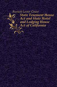State Tenement House Act and State Hotel and Lodging House Act of California
