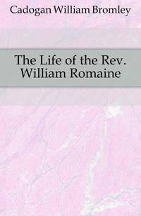 The Life of the Rev. William Romaine
