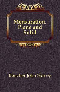 Mensuration, Plane and Solid