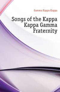Songs of the Kappa Kappa Gamma Fraternity