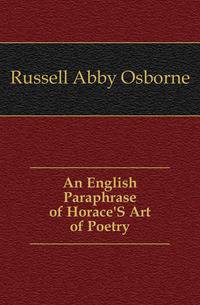 An English Paraphrase of Horace'S Art of Poetry