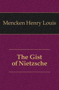 The Gist of Nietzsche