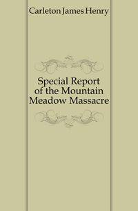 Special Report of the Mountain Meadow Massacre