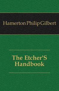 The Etcher'S Handbook
