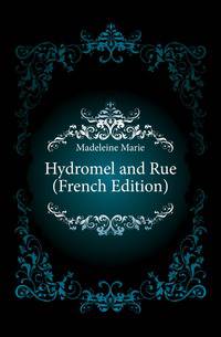 Hydromel and Rue (French Edition)