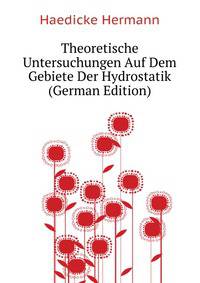 Theoretische Untersuchungen Auf Dem Gebiete Der Hydrostatik ... (German Edition)