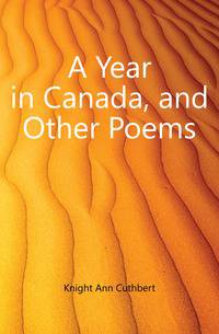 A Year in Canada, and Other Poems