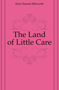The Land of Little Care