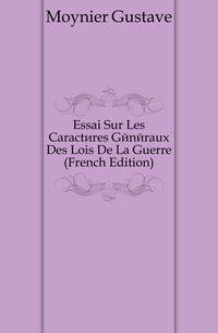 Essai Sur Les Caracteres Generaux Des Lois De La Guerre (French Edition)