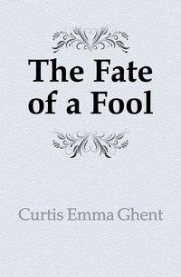The Fate of a Fool