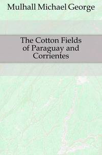 The Cotton Fields of Paraguay and Corrientes