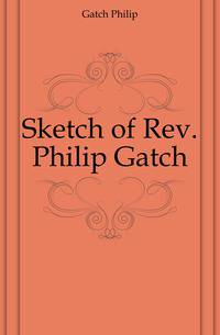 Sketch of Rev. Philip Gatch