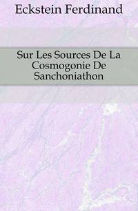 Sur Les Sources De La Cosmogonie De Sanchoniathon