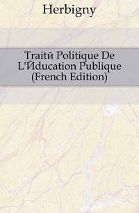Traite Politique De L'Education Publique (French Edition)