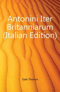 Antonini Iter Britanniarum (Italian Edition)