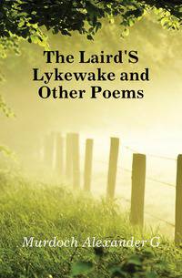 The Laird'S Lykewake and Other Poems