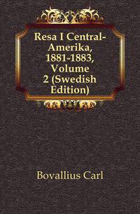 Resa I Central-Amerika, 1881-1883, Volume 2 (Swedish Edition)