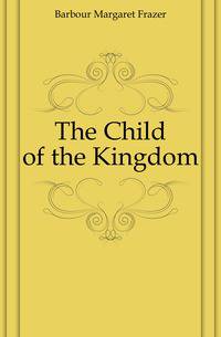 The Child of the Kingdom